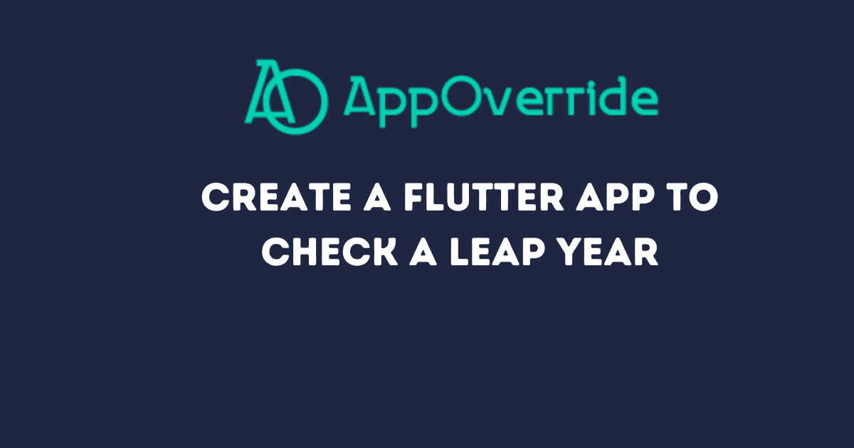 Create a Flutter app to check a leap year