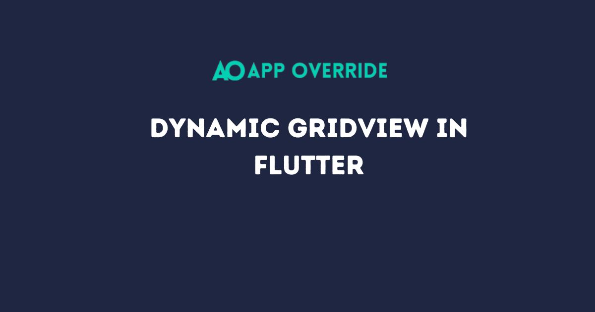 How to Create Dynamic Gridview in Flutter?