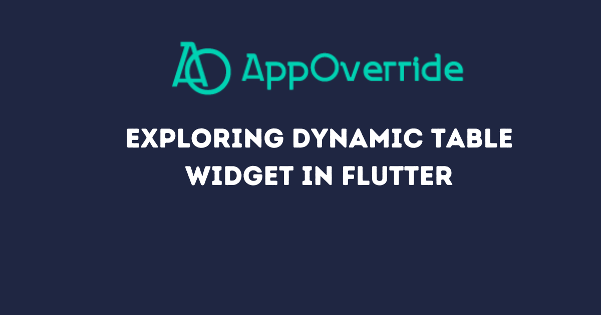 How to Create Dynamic Table Widget in Flutter?