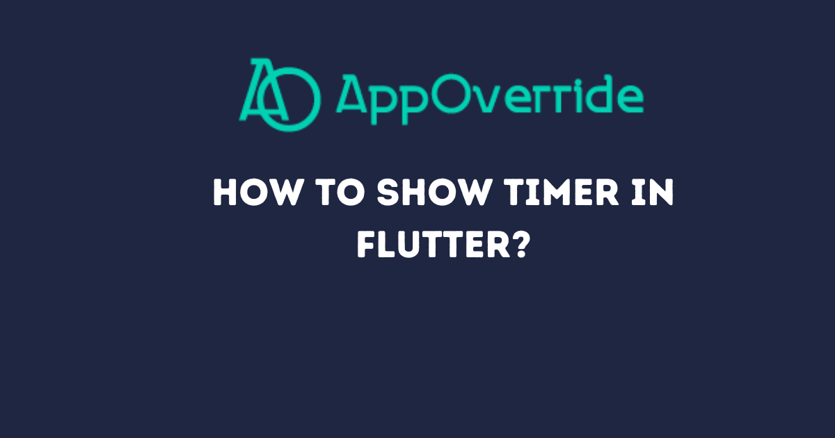 How to Show Timer in Flutter?