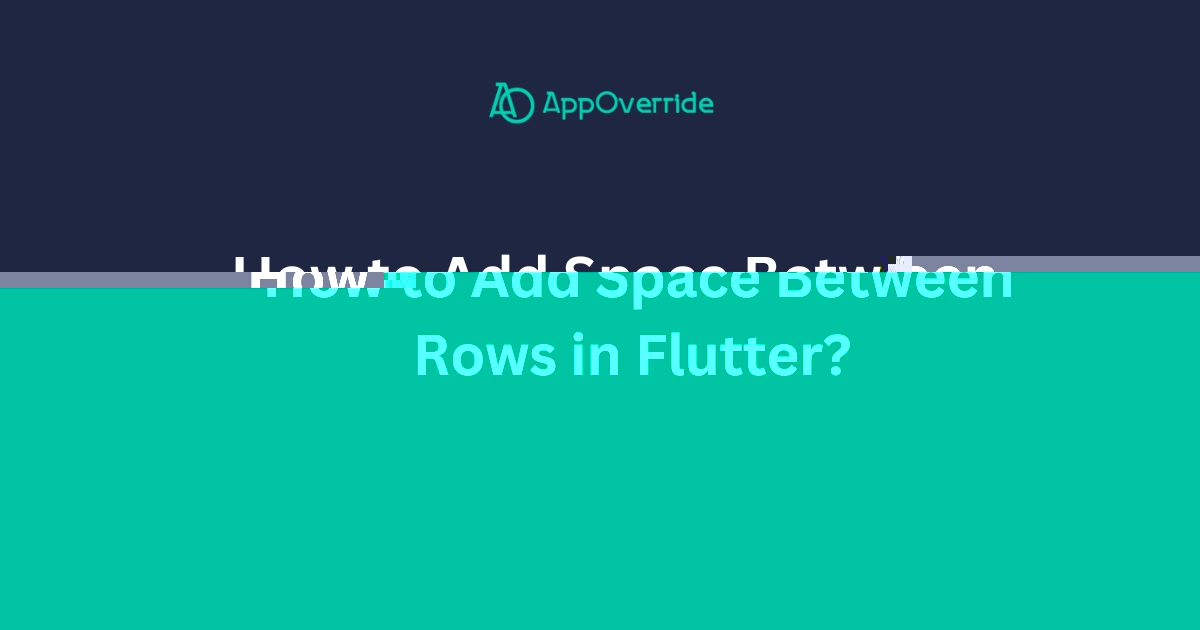 How to Add Space Between Rows in Flutter?