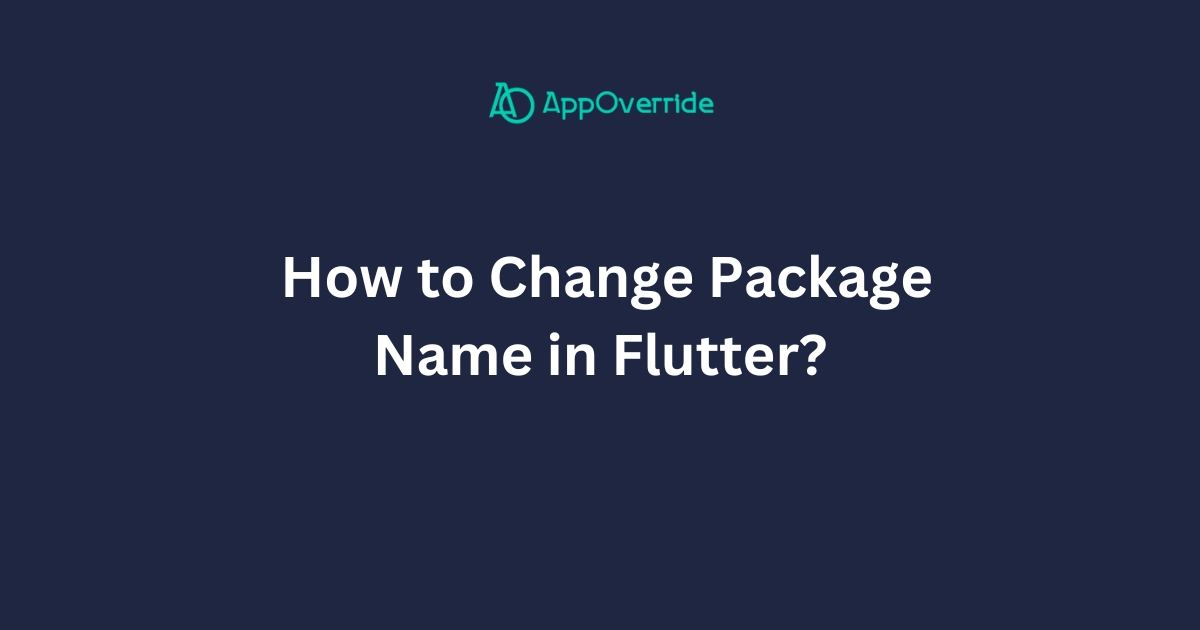 How to Change Package Name in Flutter?