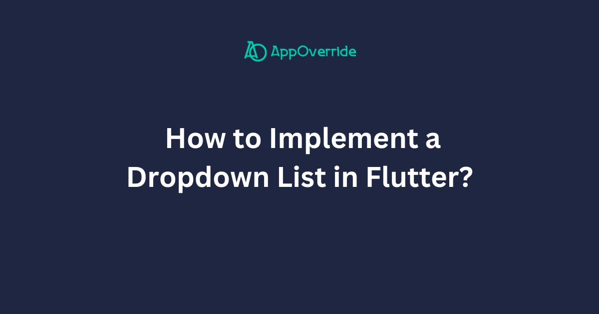 How to Implement Multi-layer Dropdown List in Flutter?