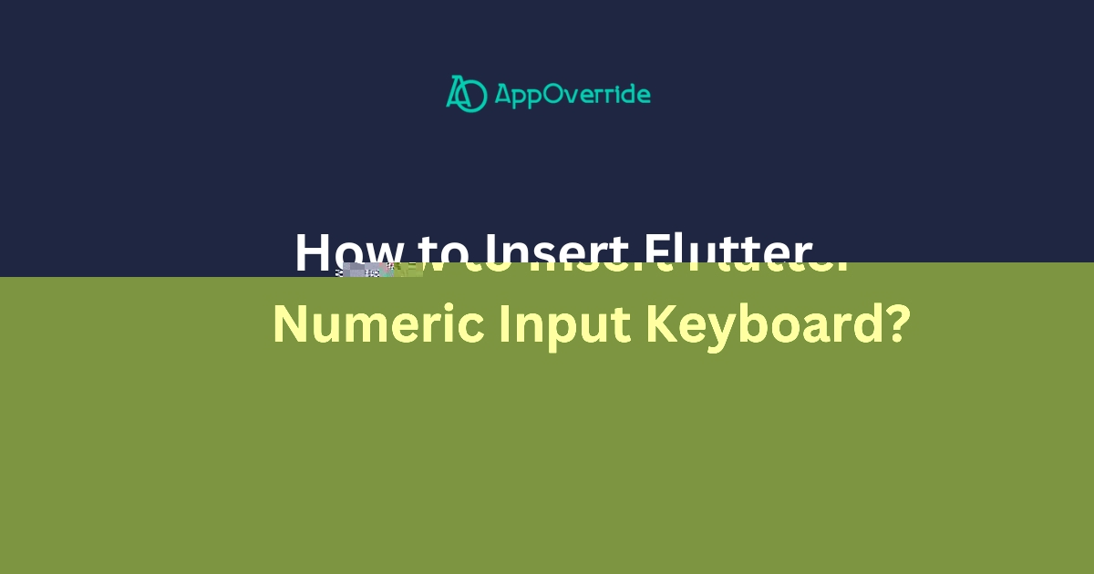 Insert Flutter Numeric Input Keyboard
