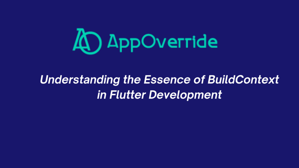 Essence of BuildContext in Flutter