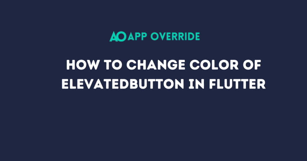 How to Change Color of Elevatedbutton in Flutter?