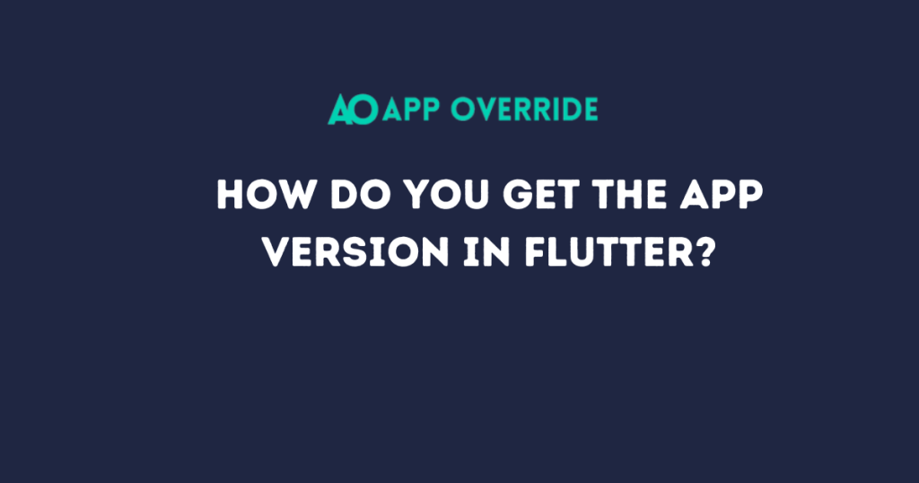 How to get the app version in Flutter?