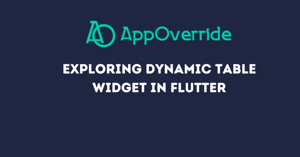 Dynamic Table Widget in Flutter