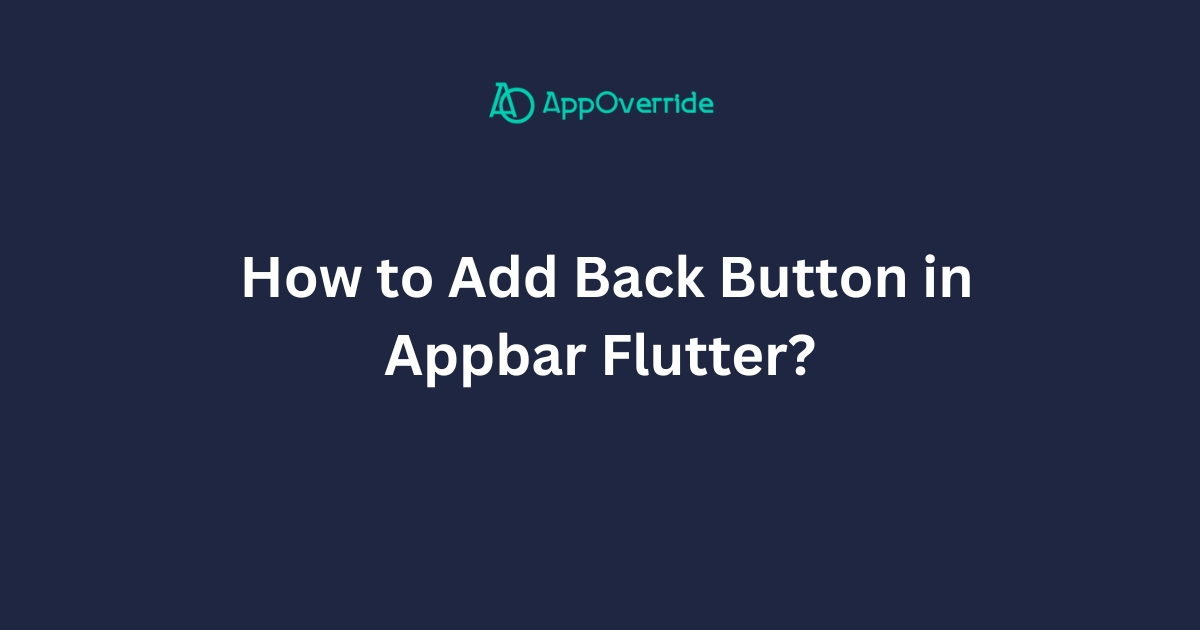  How to Add Back Button in Appbar Flutter?