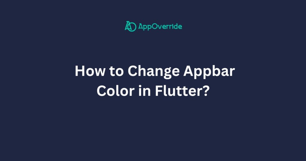Change Appbar Color in Flutter