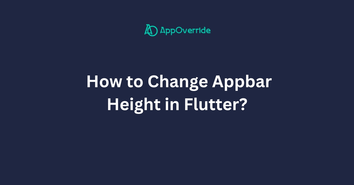  How to Change Appbar Height in Flutter?
