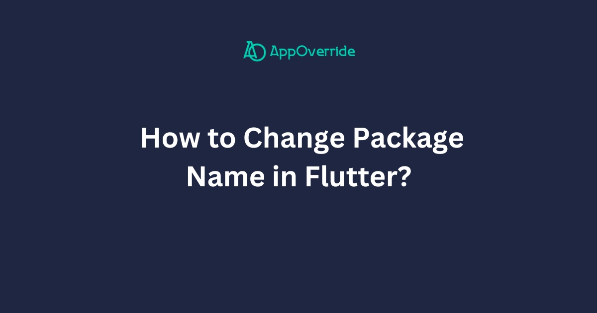  How to Change Package Name in Flutter?