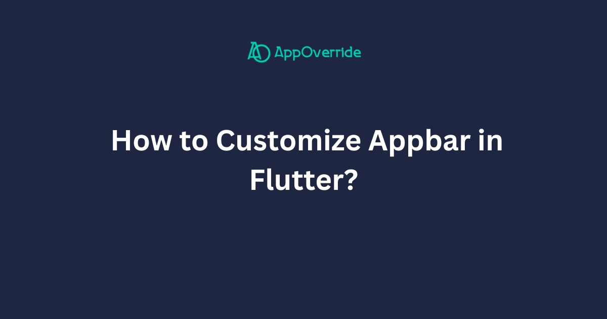  How to Customize Appbar in Flutter?