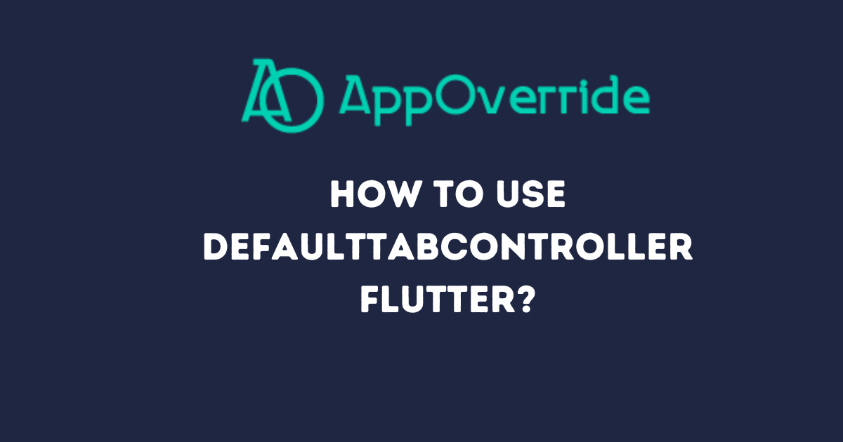 How to use defaulttabcontroller flutter