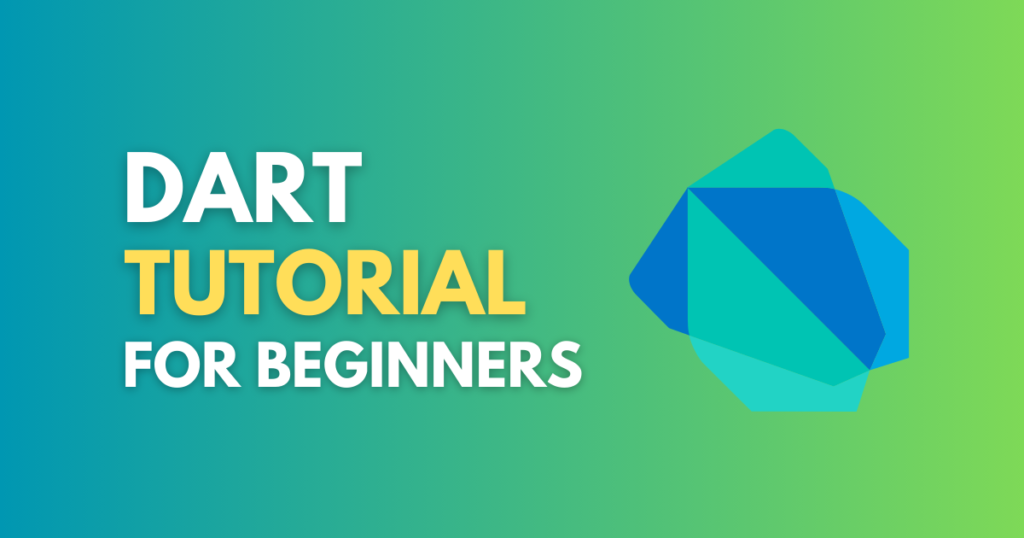 Dart Tutorial for Beginners